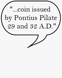 ...coin issued by Pontius Pilate...