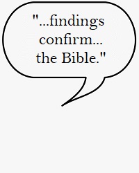 ...findings...confirm...the Bible.